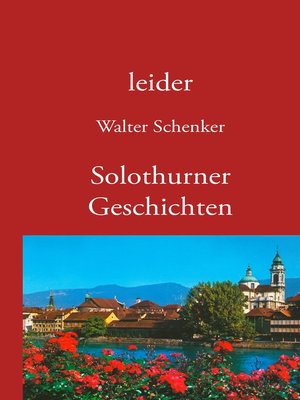 cover image of leider/Solothurner Geschichten